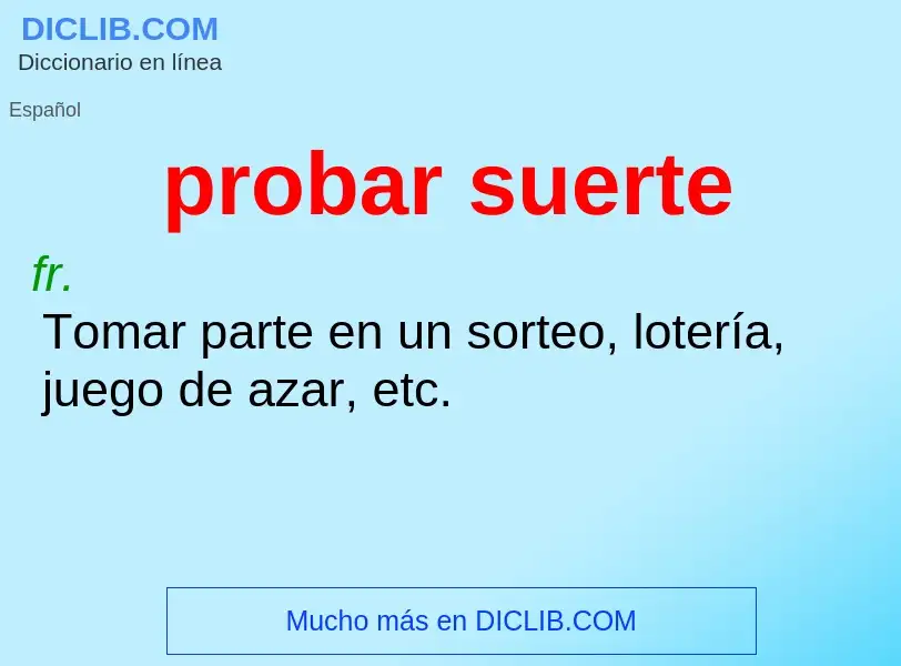 O que é probar suerte - definição, significado, conceito