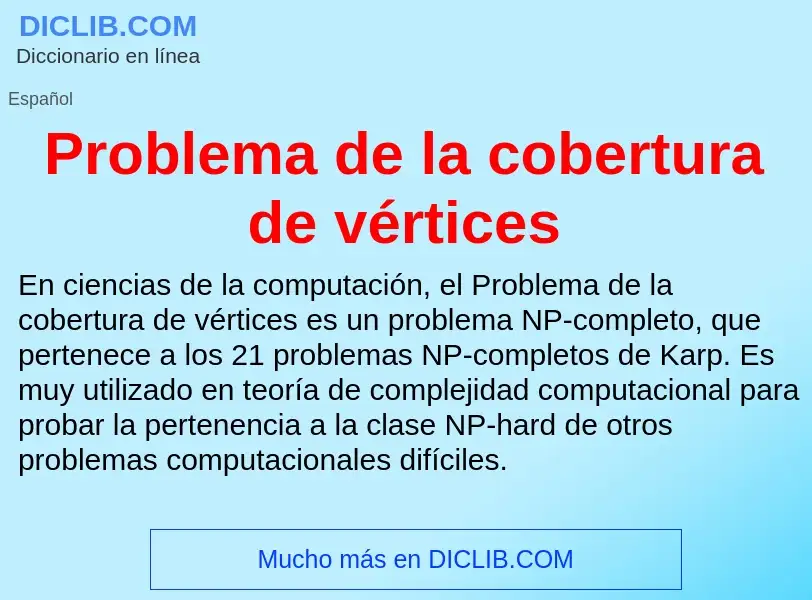 ¿Qué es Problema de la cobertura de vértices? - significado y definición