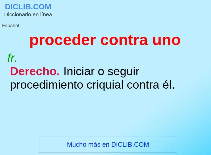 Che cos'è proceder contra uno - definizione