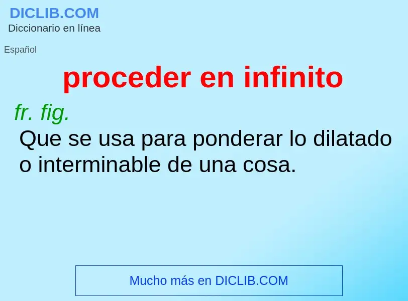 Что такое proceder en infinito - определение