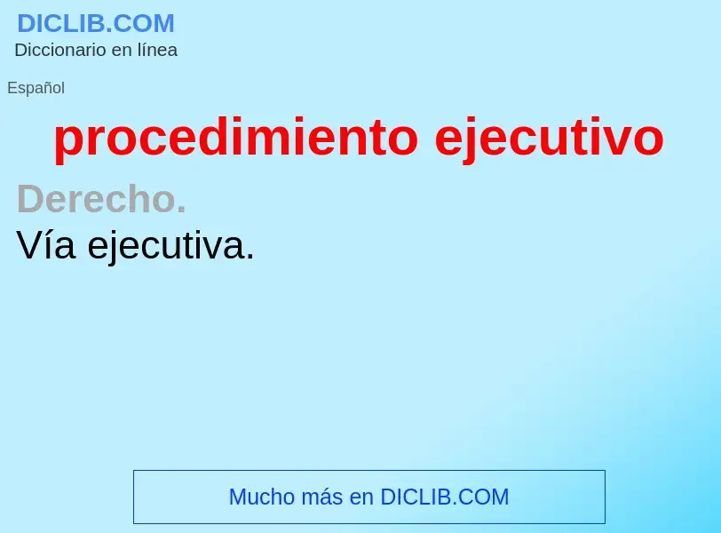 Che cos'è procedimiento ejecutivo - definizione