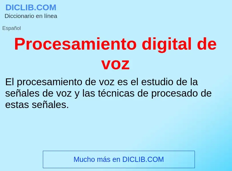 Что такое Procesamiento digital de voz - определение