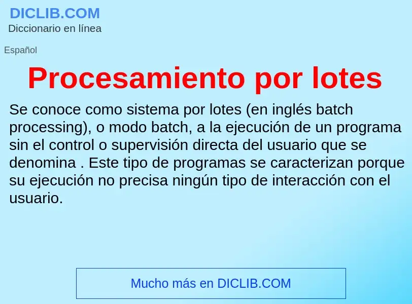 Что такое Procesamiento por lotes - определение