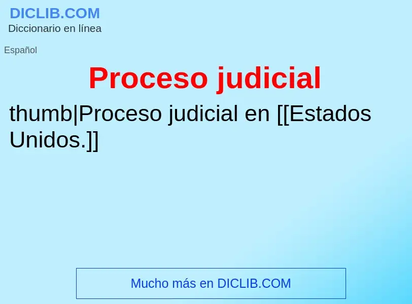 ¿Qué es Proceso judicial? - significado y definición