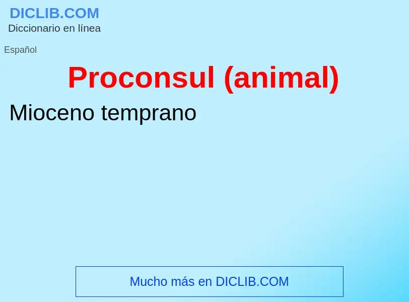 ¿Qué es Proconsul (animal)? - significado y definición