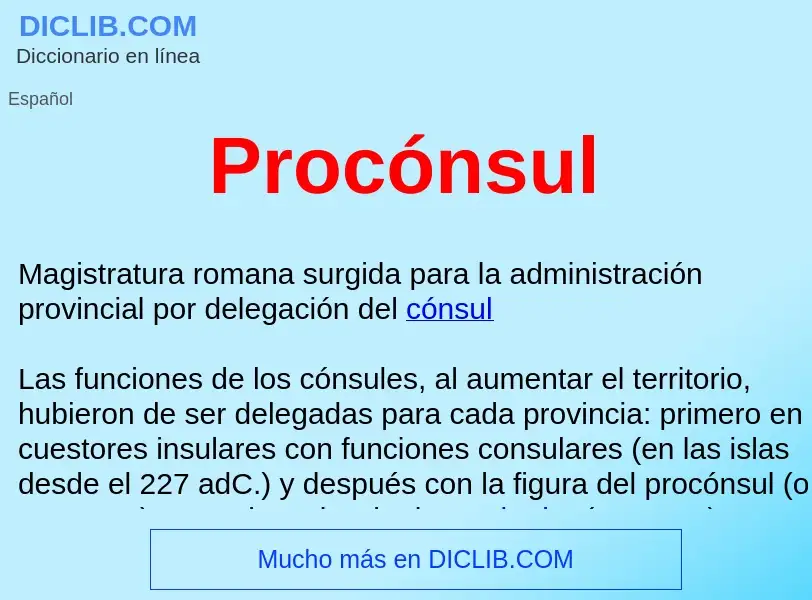 ¿Qué es Procónsul ? - significado y definición