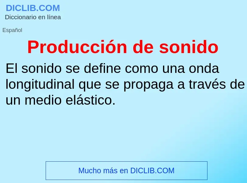 ¿Qué es Producción de sonido? - significado y definición