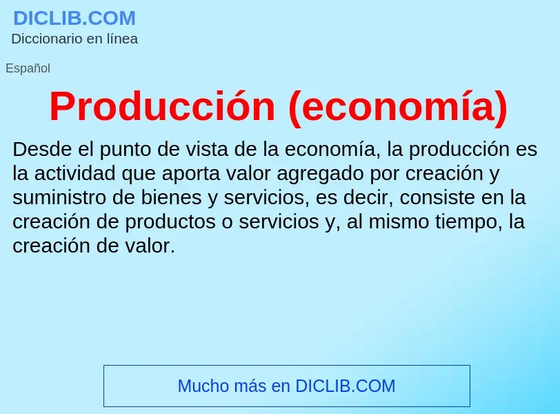 ¿Qué es Producción (economía)? - significado y definición