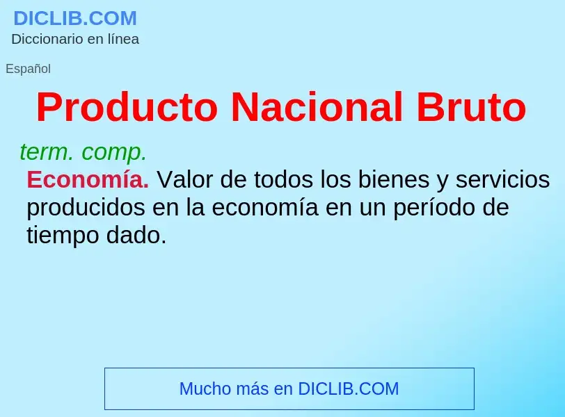 Wat is Producto Nacional Bruto - definition