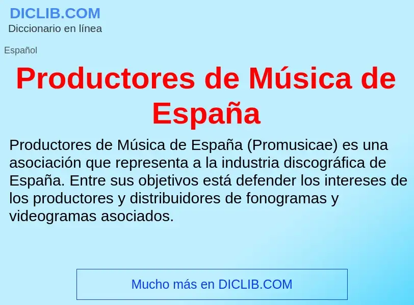 ¿Qué es Productores de Música de España? - significado y definición