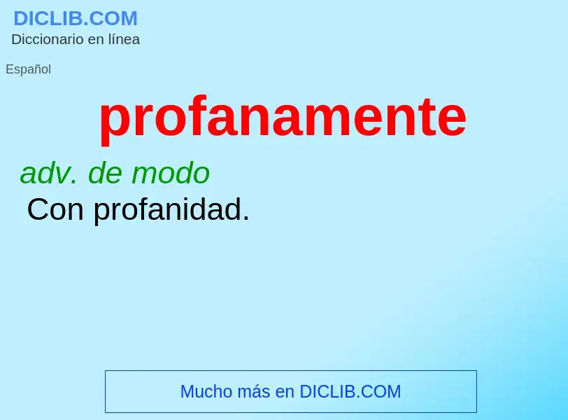 What is profanamente - meaning and definition