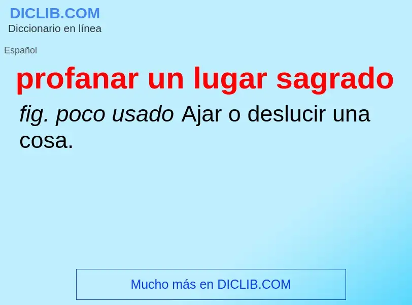 O que é profanar un lugar sagrado - definição, significado, conceito