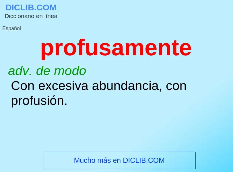 Wat is profusamente - definition