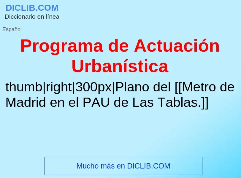 Was ist Programa de Actuación Urbanística - Definition