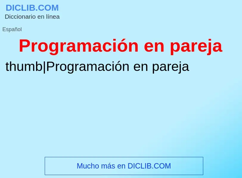 What is Programación en pareja - meaning and definition