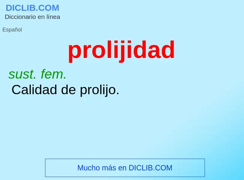 What is prolijidad - definition