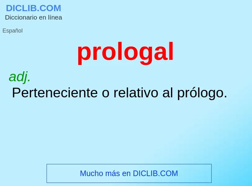 ¿Qué es prologal? - significado y definición