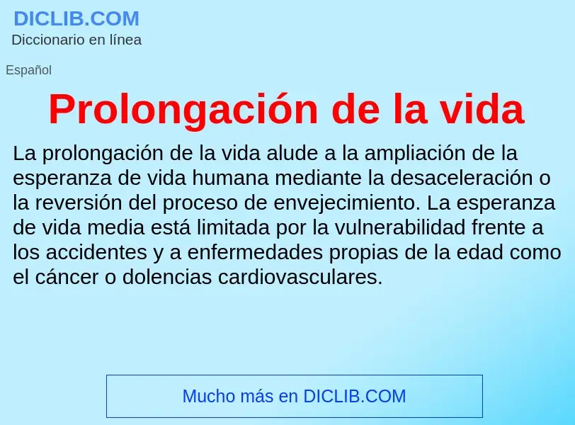 What is Prolongación de la vida - meaning and definition