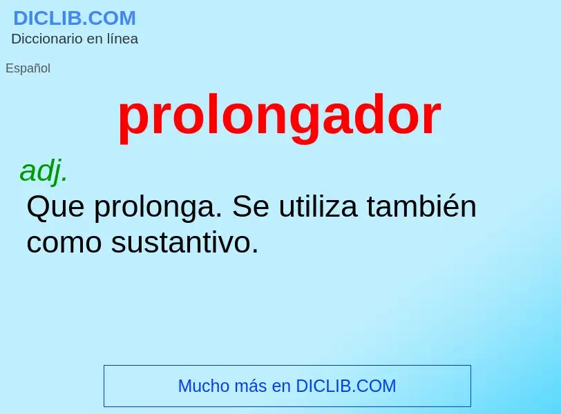 ¿Qué es prolongador? - significado y definición