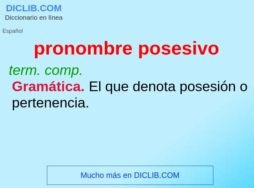 ¿Qué es pronombre posesivo? - significado y definición