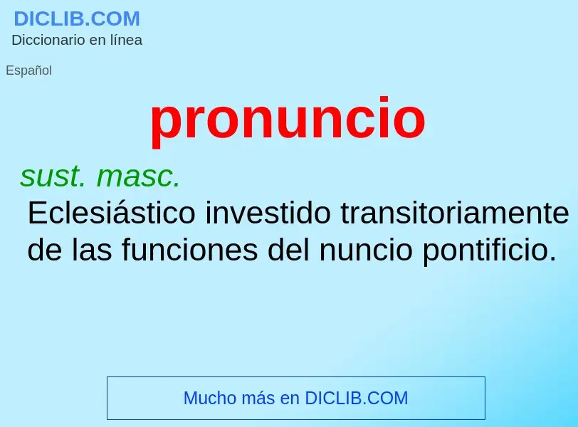 ¿Qué es pronuncio? - significado y definición