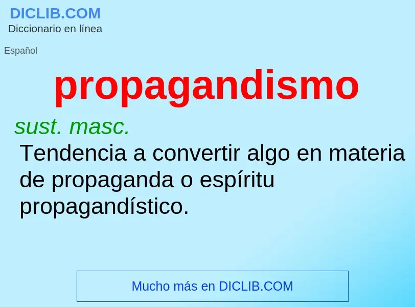 ¿Qué es propagandismo? - significado y definición