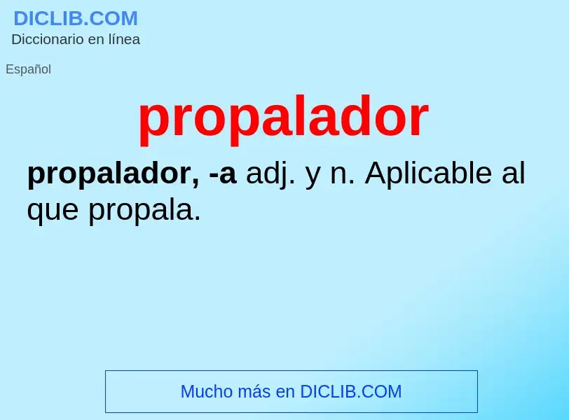 ¿Qué es propalador? - significado y definición