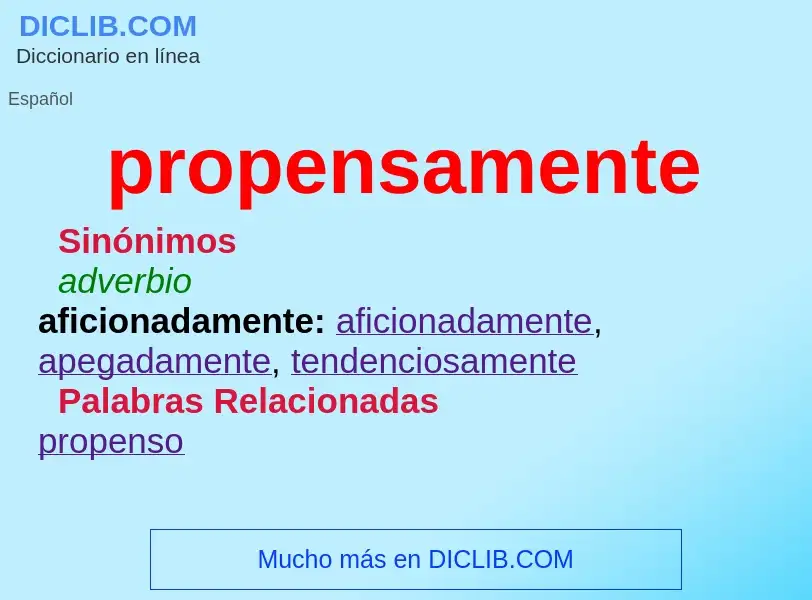 ¿Qué es propensamente? - significado y definición