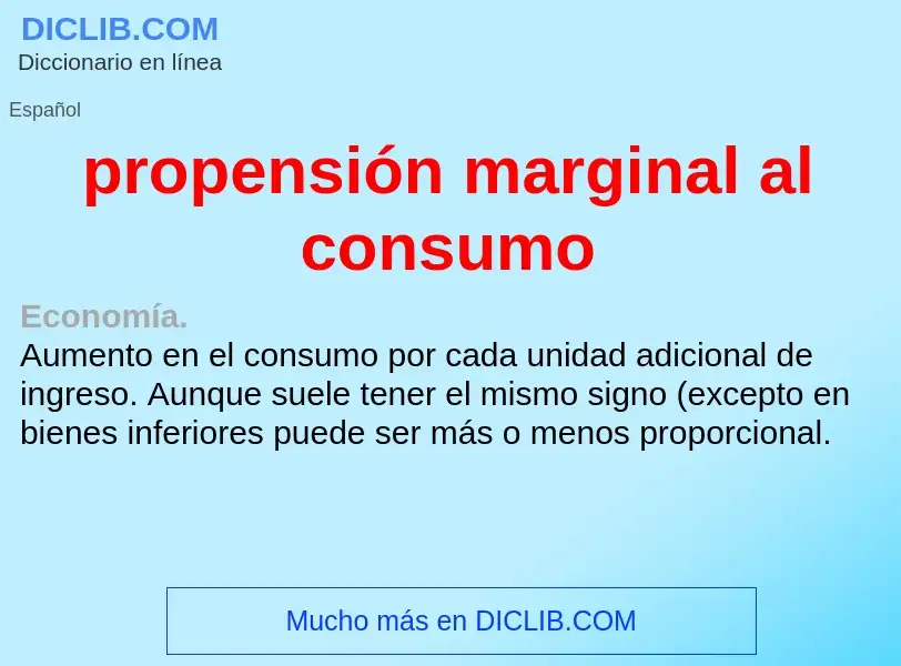 Что такое propensión marginal al consumo - определение