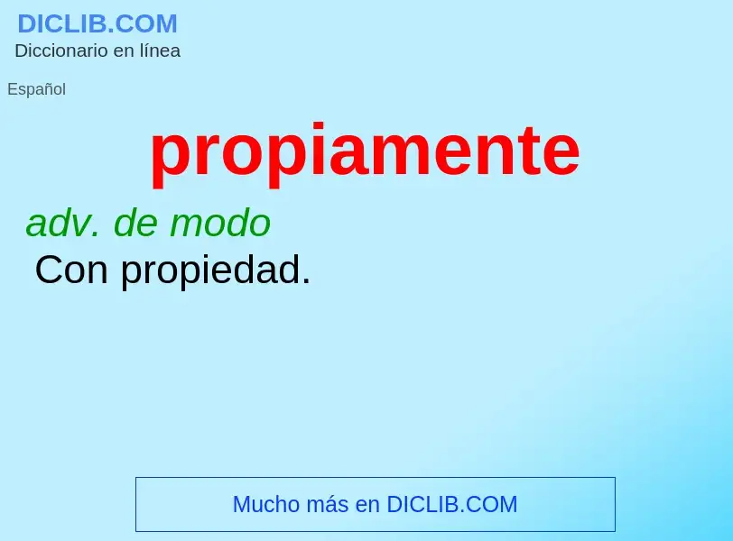 Wat is propiamente - definition