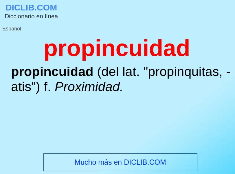 ¿Qué es propincuidad? - significado y definición