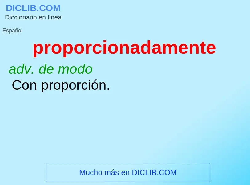 What is proporcionadamente - definition