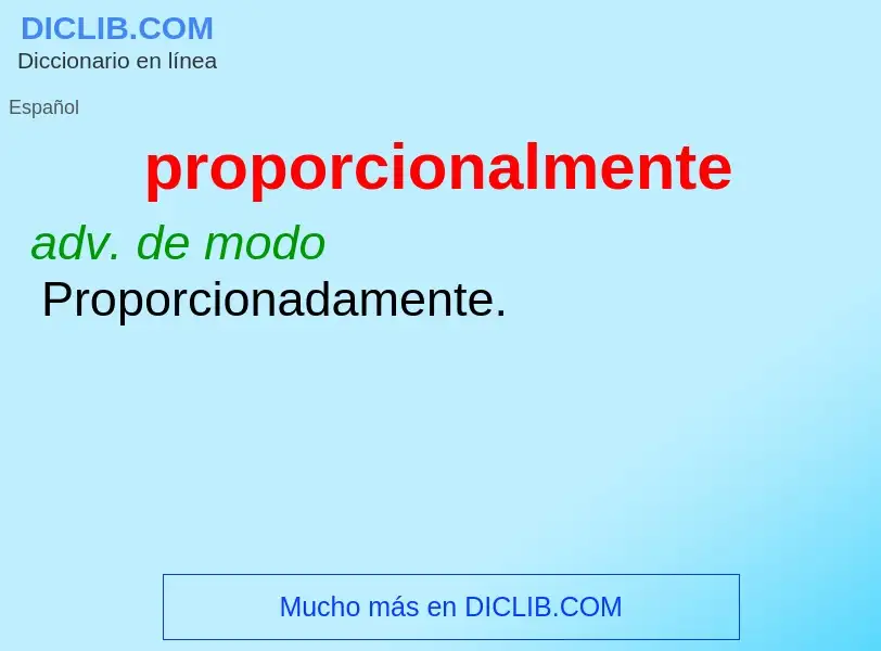 What is proporcionalmente - meaning and definition