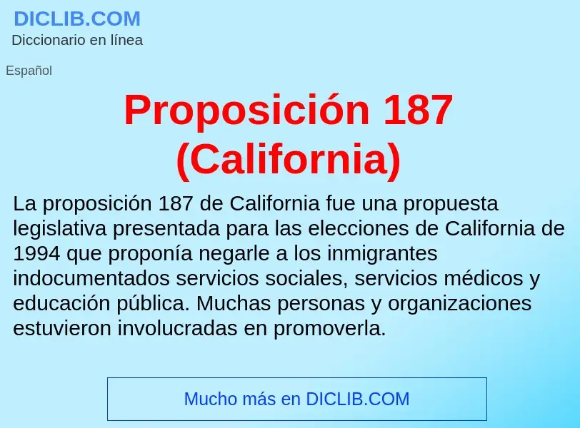 ¿Qué es Proposición 187 (California)? - significado y definición