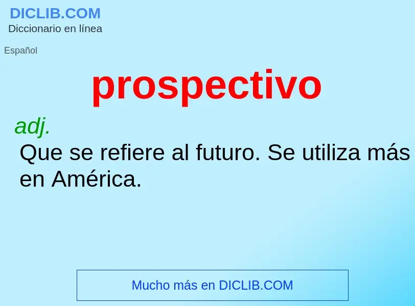 ¿Qué es prospectivo? - significado y definición