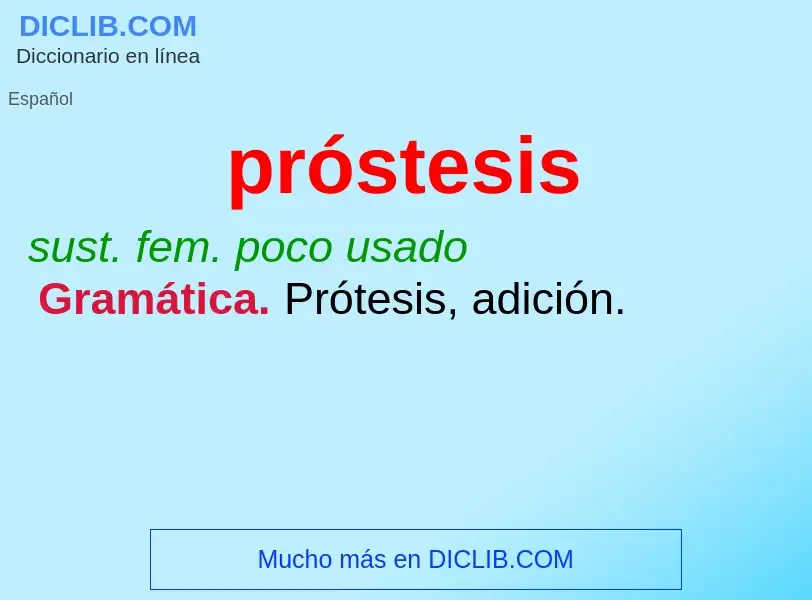 ¿Qué es próstesis? - significado y definición