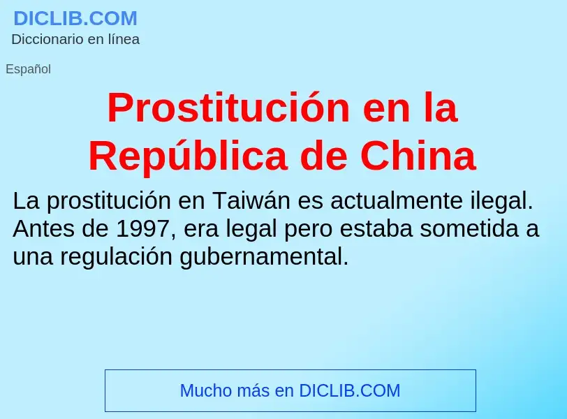 O que é Prostitución en la República de China - definição, significado, conceito