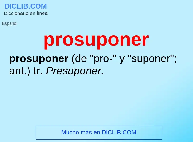 ¿Qué es prosuponer? - significado y definición