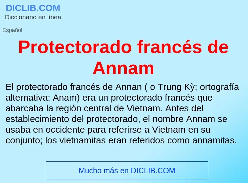 O que é Protectorado francés de Annam - definição, significado, conceito