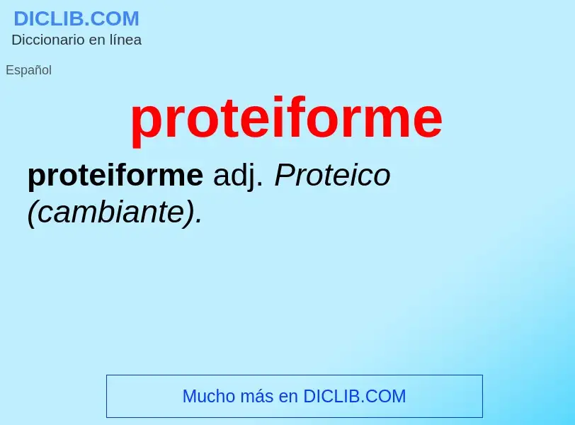 ¿Qué es proteiforme? - significado y definición