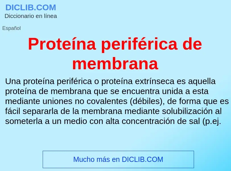 ¿Qué es Proteína periférica de membrana? - significado y definición