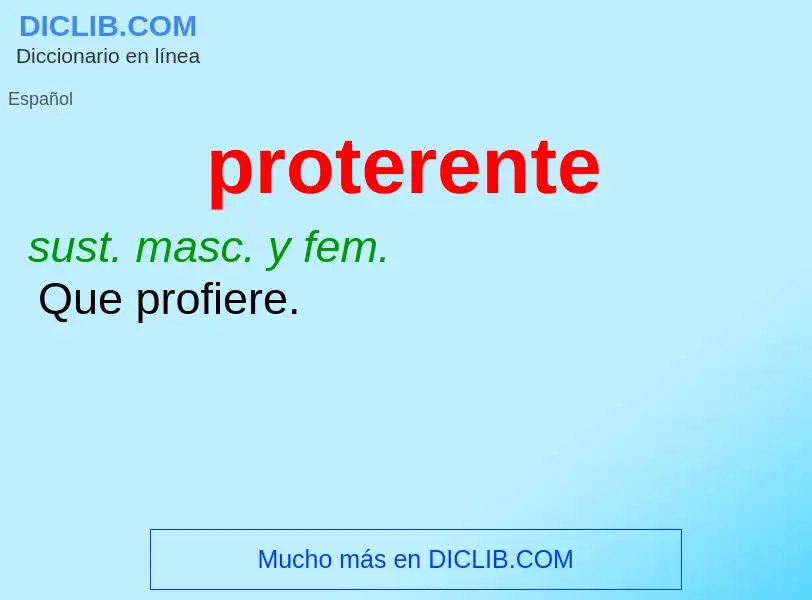 ¿Qué es proterente? - significado y definición