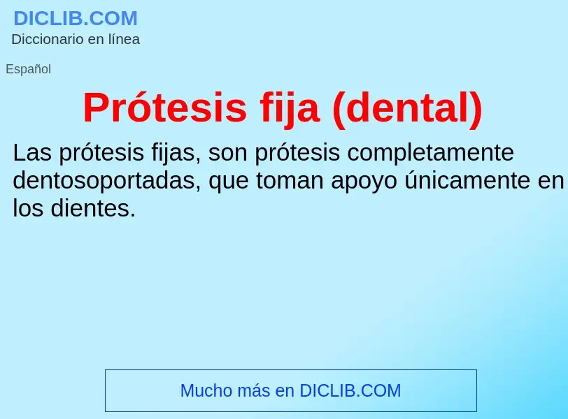 ¿Qué es Prótesis fija (dental)? - significado y definición