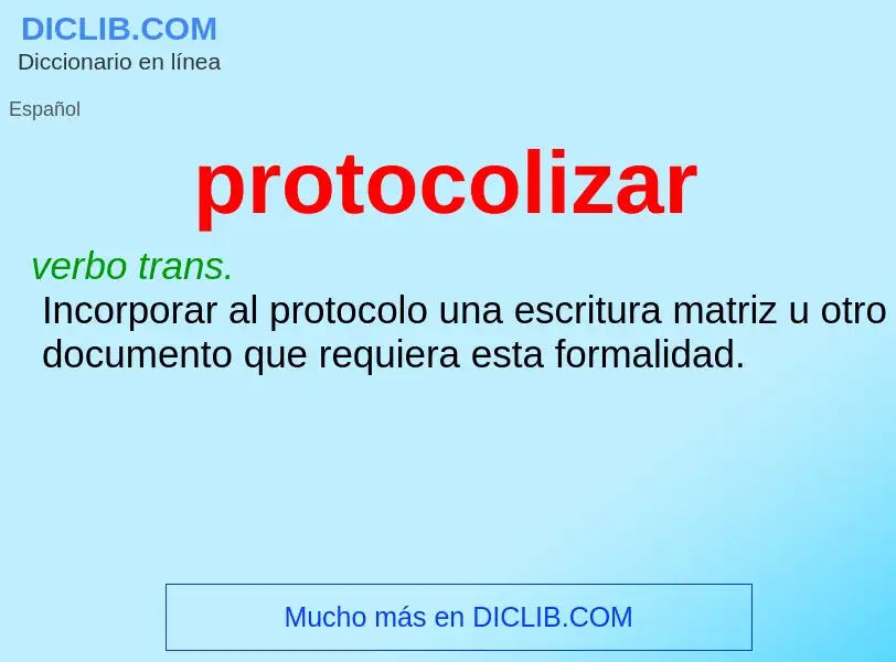 What is protocolizar - meaning and definition