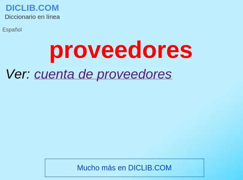 ¿Qué es proveedores? - significado y definición