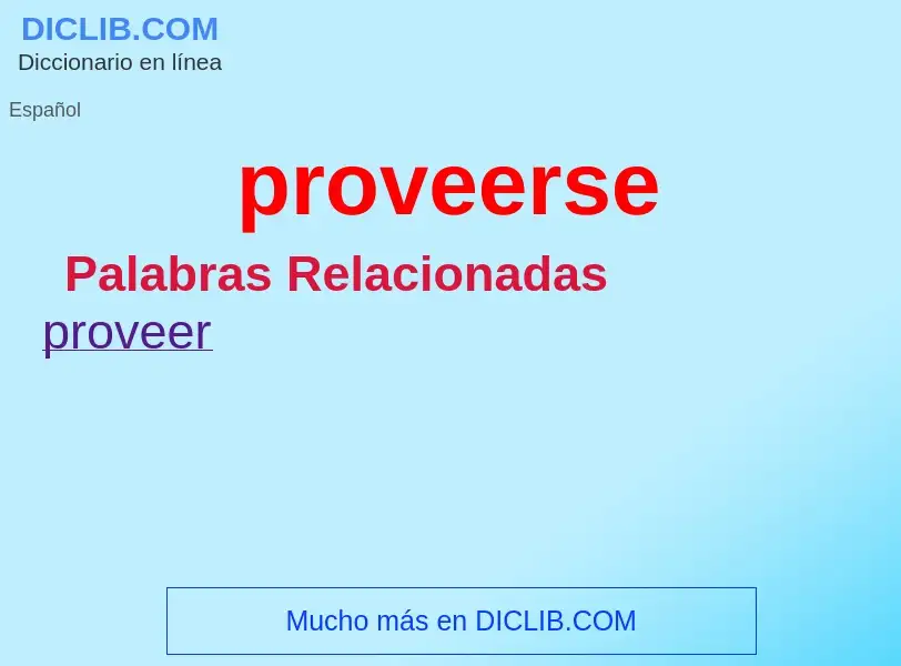 What is proveerse - meaning and definition