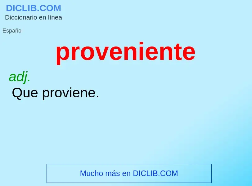 O que é proveniente - definição, significado, conceito