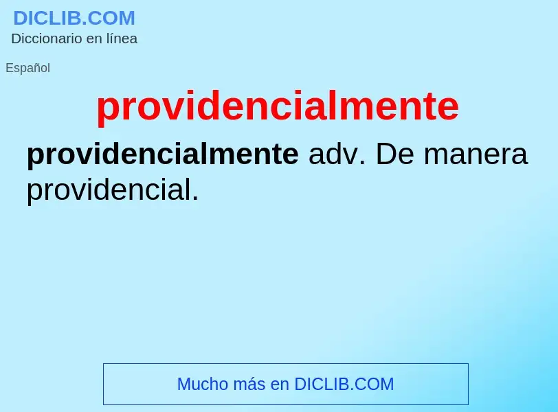 What is providencialmente - meaning and definition