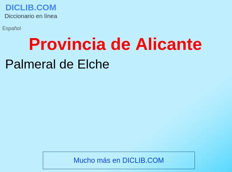 O que é Provincia de Alicante - definição, significado, conceito