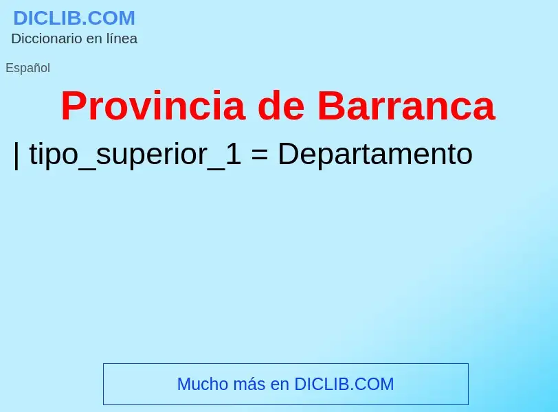 ¿Qué es Provincia de Barranca? - significado y definición